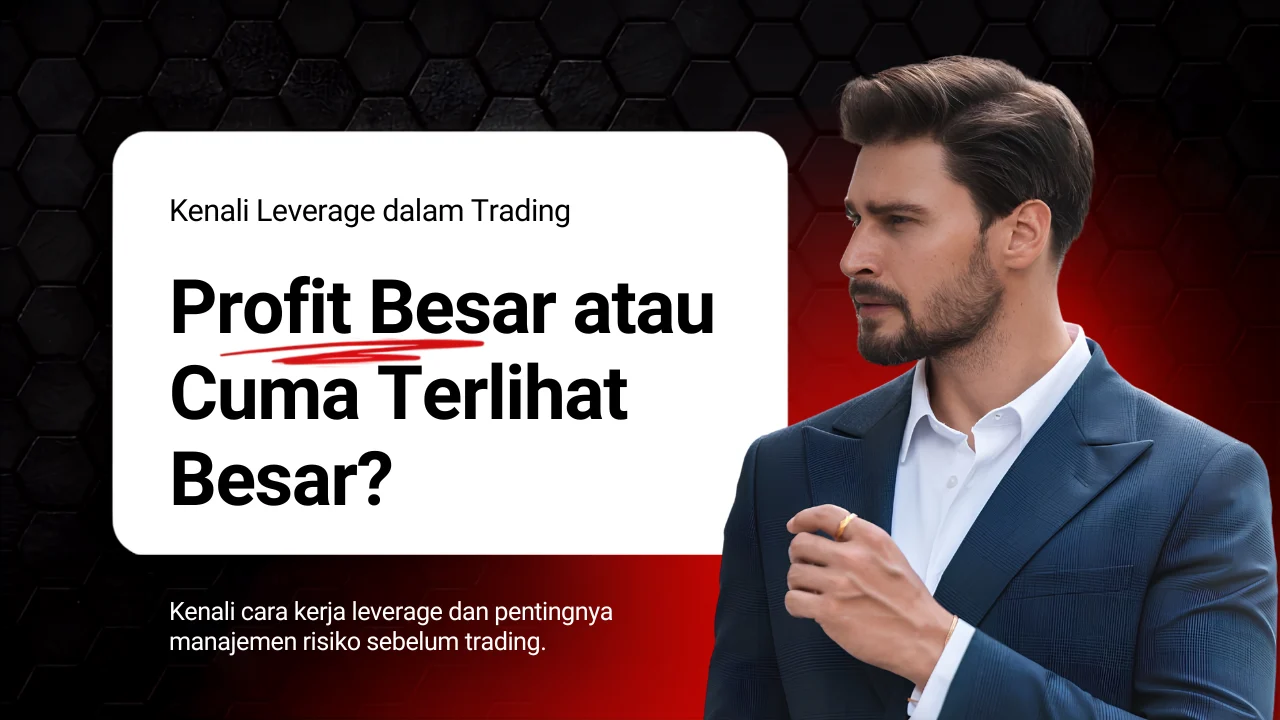 Profit Besar atau Cuma Terlihat Besar? Kenali Leverage dalam Trading